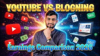 YouTube vs Blogging in Pakistan ( Earnings Comparison 2026) | Which is Better?