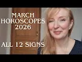 March 2026 horoscopes ALL 12 SIGNS