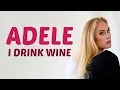 Download Lagu Adele - I Drink Wine (Lyrics)