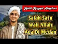 Download Lagu SALAH SATU WALI ALLAH DI MEDAN - Habib Hayqal Alaydrus