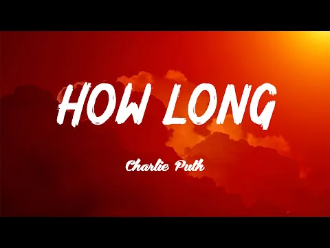 Download MP3 HOW LONG - Charlie Puth (Lyrics/Vietsub)
