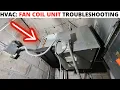 HVAC: Commercial Fan Coil Unit Not Working (FCU Not Heating/FCU Not Cooling/FCU Troubleshooting)