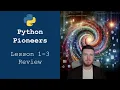 Python Pioneers Lesson 1-3 Review