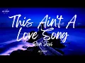 Download Lagu Bon Jovi - This Ain't A Love Songs