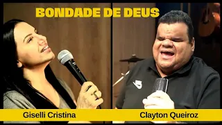 Download Bondade de Deus | Giselli Cristina Feat. Clayton Queiroz | Cover #bondadededeus MP3