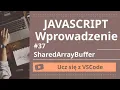 Ucz sie z VSCode Wprowadzenie do JavaScript SharedArrayBuffer