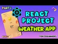 Build a React Weather App Using OpenWeather API Full Tutorial