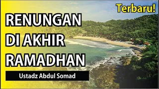 Download Renungan Di Akhir Ramadhan Ust. Abdul Somad  Lc || Terbaru 2020 MP3
