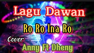 lagu dawan cover ro ina ro lirik by anny ft dheny arr dheny
