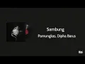 Sambung - Pamungkas,Dipha Barus ( Lirik Musik )