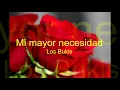 Mi mayor necesidad   Los Bukis