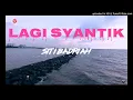 LAGI SYANTIK 2018