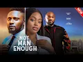 Download Lagu NOT MAN ENOUGH - Maurice Sam, Shaznay Okawa, Deza the Great | 2025 Latest Nigerian Love Full Movie