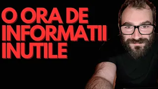 O Ora De Informații INUTILE