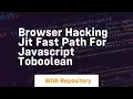 browser hacking jit fast path for javascript toboolean