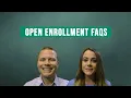 Open Enrollment FAQs