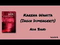 Ada Band - Karena Wanita (Ingin Dimengerti) | Lirik Lagu