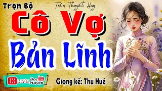 Vừa nghe đã khen: " CÔ VỢ BẢN LĨNH " - Tiểu thuyết đêm khuya hay nhất năm #mcthuhue