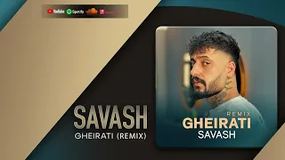 ساواش   غیرتی                        ساواش   غیرتی  ریمیکس  دندنها