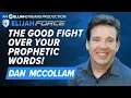 DANO MCCOLLAM THE GOOD FIGHT OVER YOUR PROPHETIC WORDS