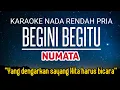 Download Lagu Numata - Begini Begitu Karaoke Lower Key Nada Rendah Pria -3 (Db minor)