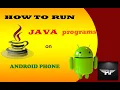 HOW TO RUN JAVA PROGRAMS ON ANDROID PHONE JAVA ON ANDROID