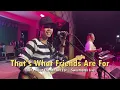 That's What Friends Are For | Dionne Warwick | Sweetnotes Live