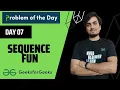 DAY 7 Sequence Fun pattern-printing GFG POTD 28Oct Number Theory
