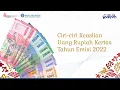 Download Lagu Ciri-ciri Keaslian Uang Rupiah Kertas Tahun Emisi 2022