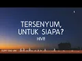 Download Lagu HIVI! - Tersenyum, Untuk Siapa? | OST. Mariposa (Lirik)