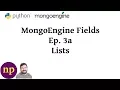 MongoEngine Fields Ep 3A Lists edited