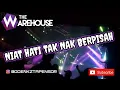 DJ NIAT HATI TAK NAK BERPISAH / the wharehouse 2020