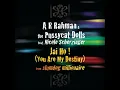 The Pussycat Dolls - Jai Ho feat. A. R. Rahman (Audio)