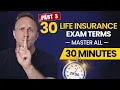 30 MORE Life Insurance Exam Terms You MUST Know in UNDER 30 Minutes