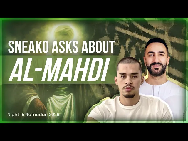 ⁣15. Sneako Asks About Al-Mahdi | Sayed Ammar Nakshawani | Ramadan 2026