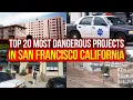 Top 20 Most Dangerous Housing Projects In San Francisco California