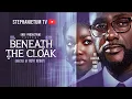 Download Lagu BENEATH THE CLOAK - ANGEL UNIGWE | ANTHONY MONJARO | STEPHANIE TUM |MICHEAL RICHARD