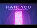 Download Lagu Poylow \u0026 BAUWZ - Hate You (feat. Nito-Onna) [NCS Release]