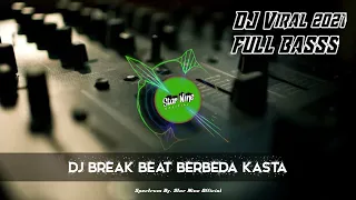Download DJ BREAK BEAT BERBEDA KAZTA - FULL BAS 2021 MP3
