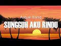 Download Lagu Sungguh Aku Rindu - Asbak Band