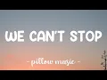 Download Lagu We Can't Stop - Miley Cyrus (Lyrics) 🎵