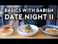 Date Night Dinner II Basics with Babish