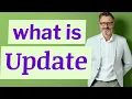 Update Meaning of update