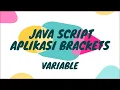 Belajar Coding Berbasis Java Script dengan Brackets Variabel