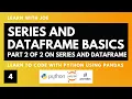 PYTHON SERIES and DATAFRAMES in PANDAS basics using LISTS and DICTIONARIES tutorial