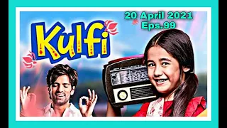 Download SIKANDER MENJADI PENJAHAT!!! KULFI SELASA 20 APRIL 2021 - EPISODE 99 MP3