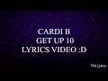 Cardi B   Get Up 10 LYRICS