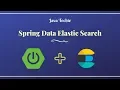 SpringBoot ElasticSearch using Spring Data Java Techie
