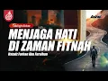 Download Lagu 🔴 [LIVE] Menjaga Hati Di Zaman Fitnah - Ustadz Farhan Abu Furaihan حفظه الله