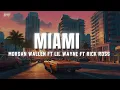 Download Lagu Morgan Wallen - Miami (Lyrics) feat. Lil Wayne \u0026 Rick Ross